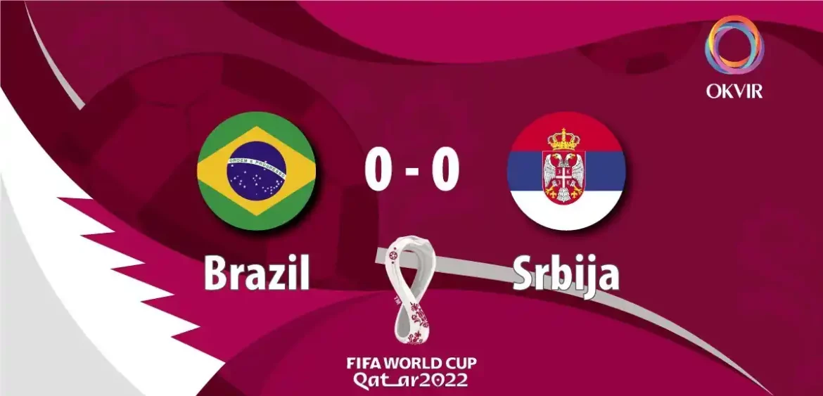 Katar: Prvo poluvreme utakmice Srbija – Brazil bez golova