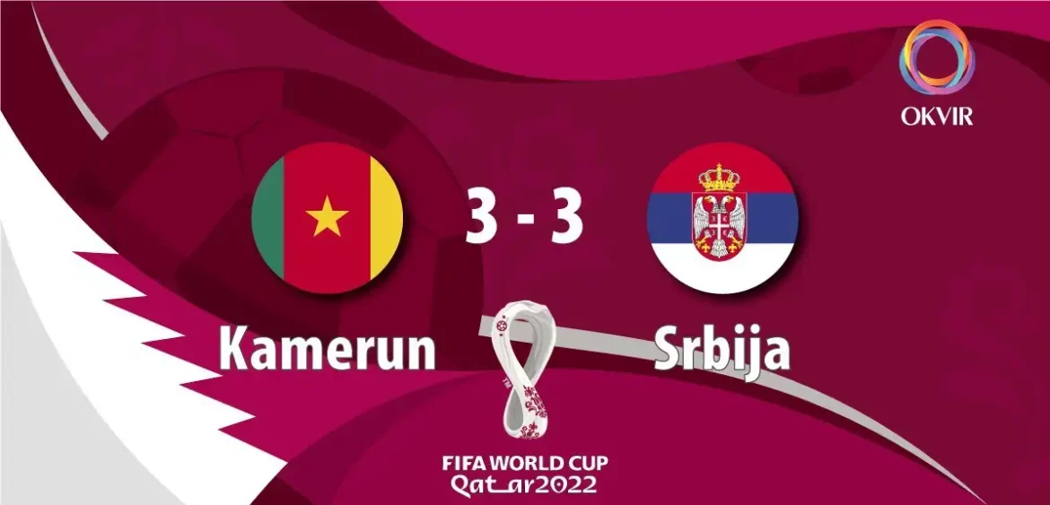 Katar: Kamerun – Srbija 3:3